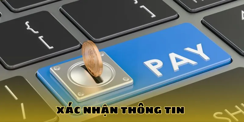 Xác nhận thông tin Xác nhận thông tin